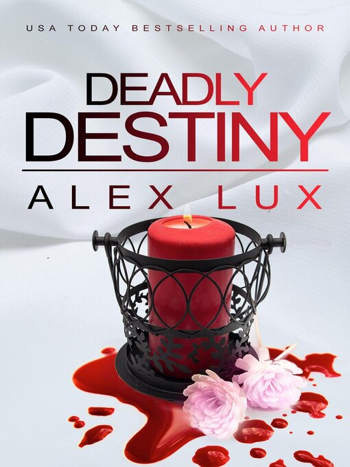 Title details for Deadly Destiny by Alex Lux - Wait list